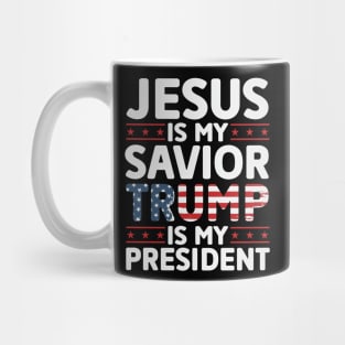 Jesus is My Savior Trump is My President Mug